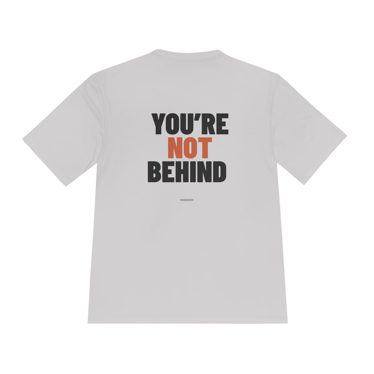 YOU'RE NOT BEHIND