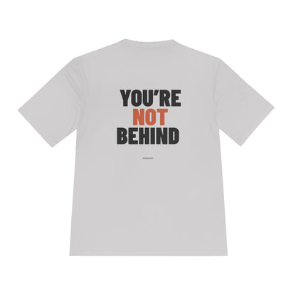 YOU'RE NOT BEHIND