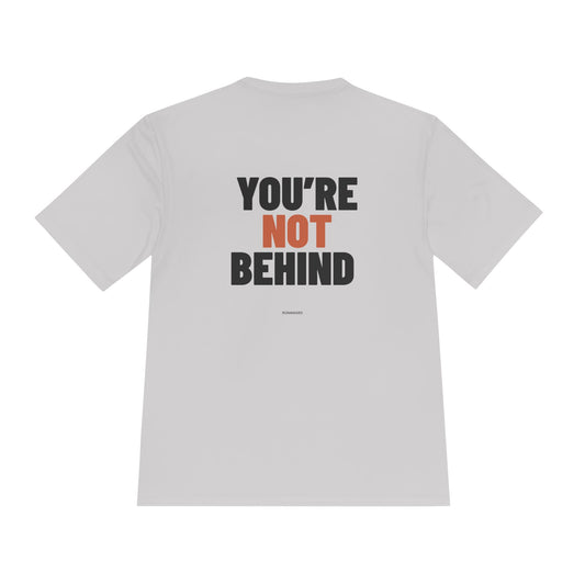 YOU'RE NOT BEHIND